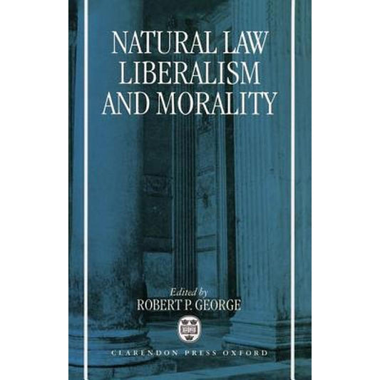 Natural Law, Liberalism, and Morality: Contemporary Essays