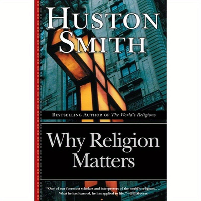 Why Religion Matters: The Fate of the Human Spirit in an Age of Disbelief