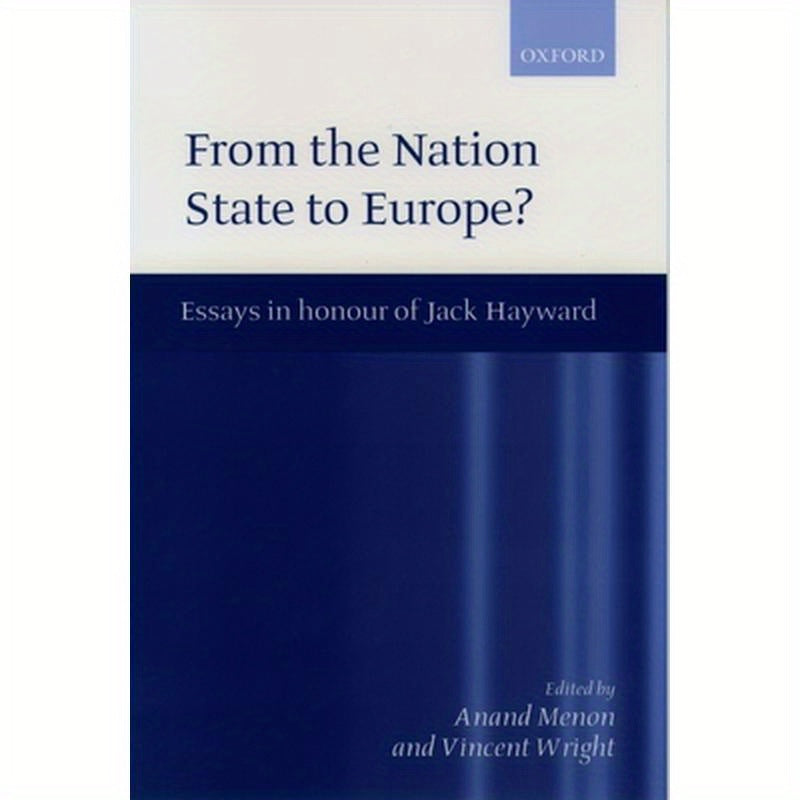 From Nation State to Europe?: Essays in Honour of Jack Hayward