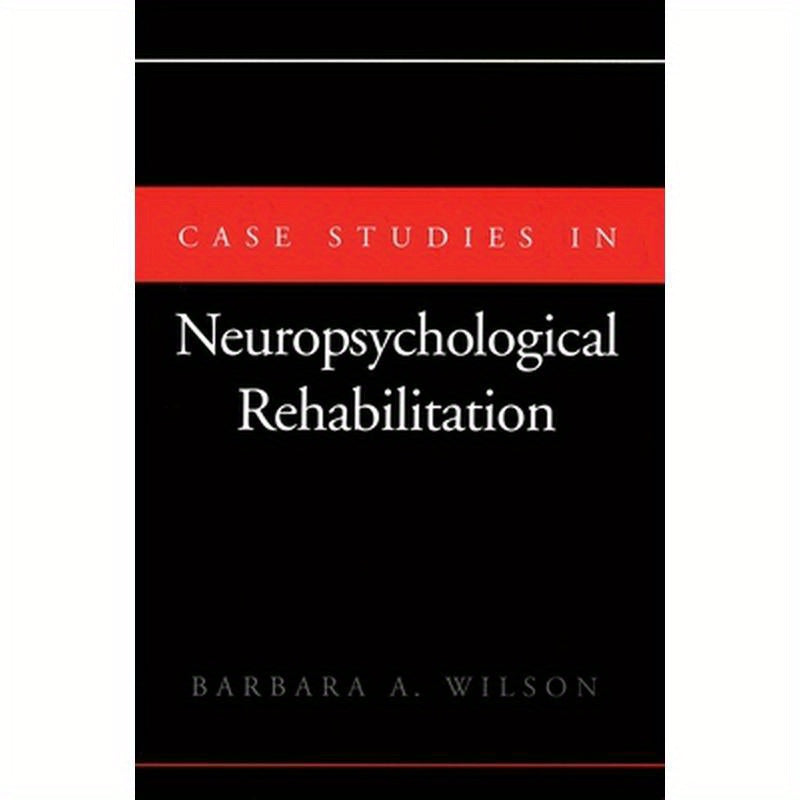 Case Studies in Neuropsychological Rehabilitation
