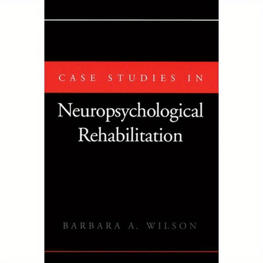 Case Studies in Neuropsychological Rehabilitation