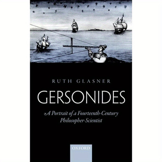 Gersonides: A Portrait of a Fourteenth-Century Philosopher-Scientist