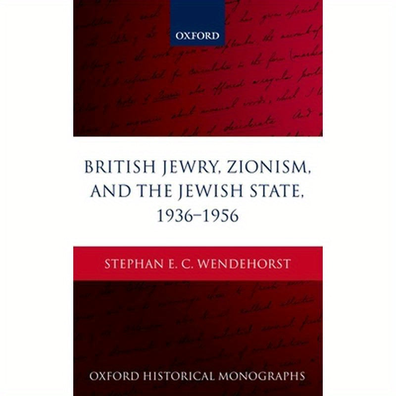 British Jewry, Zionism, and the Jewish State, 1936-1956