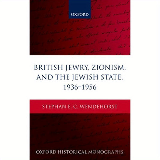 British Jewry, Zionism, and the Jewish State, 1936-1956