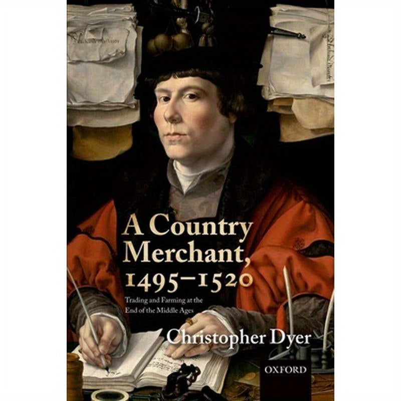 A Country Merchant, 1495-1520: Trading and Farming at the End of the Middle Ages
