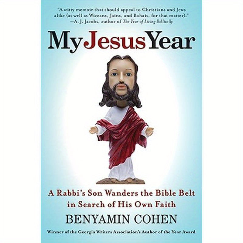 My Jesus Year: A Rabbi's Son Wanders the Bible Belt in Search of His Own Faith