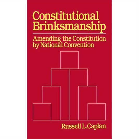 Constitutional Brinksmanship: Amending the Constitution by National Convention