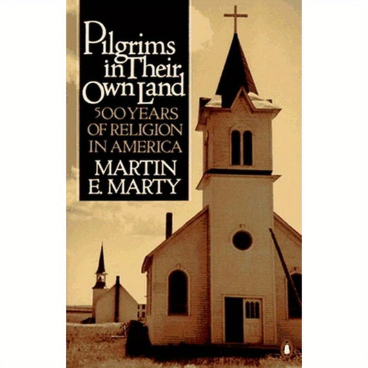 Pilgrims in Their Own Land: 500 Years of Religion in America