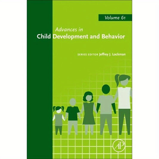 Advances in Child Development and Behavior: Volume 61