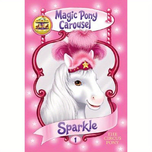 Magic Pony Carousel #1: Sparkle the Circus Pony