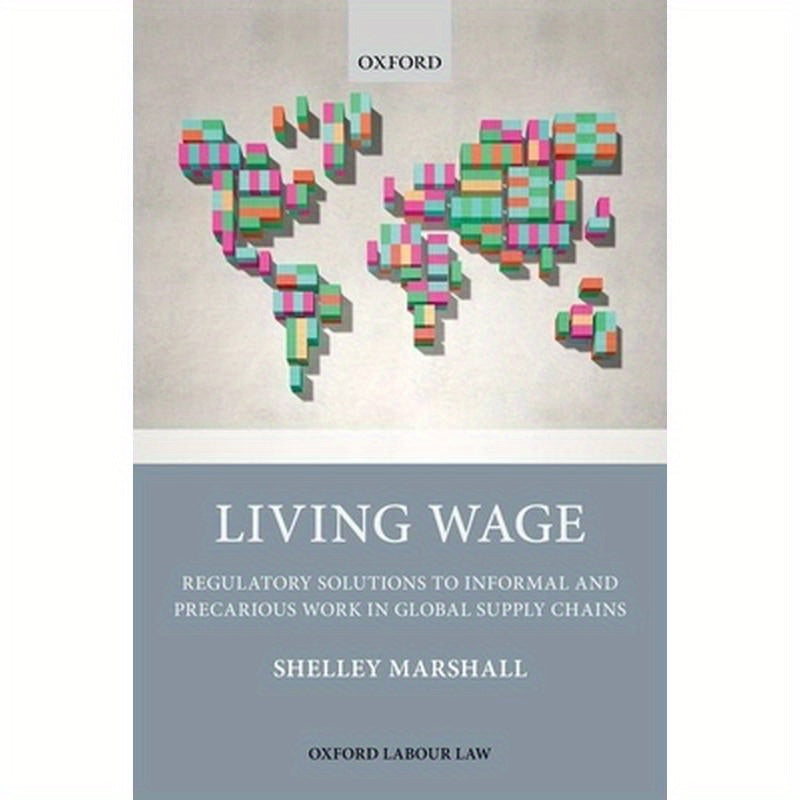 Living Wage: Regulatory Solutions to Informal and Precarious Work in Global Supply Chains