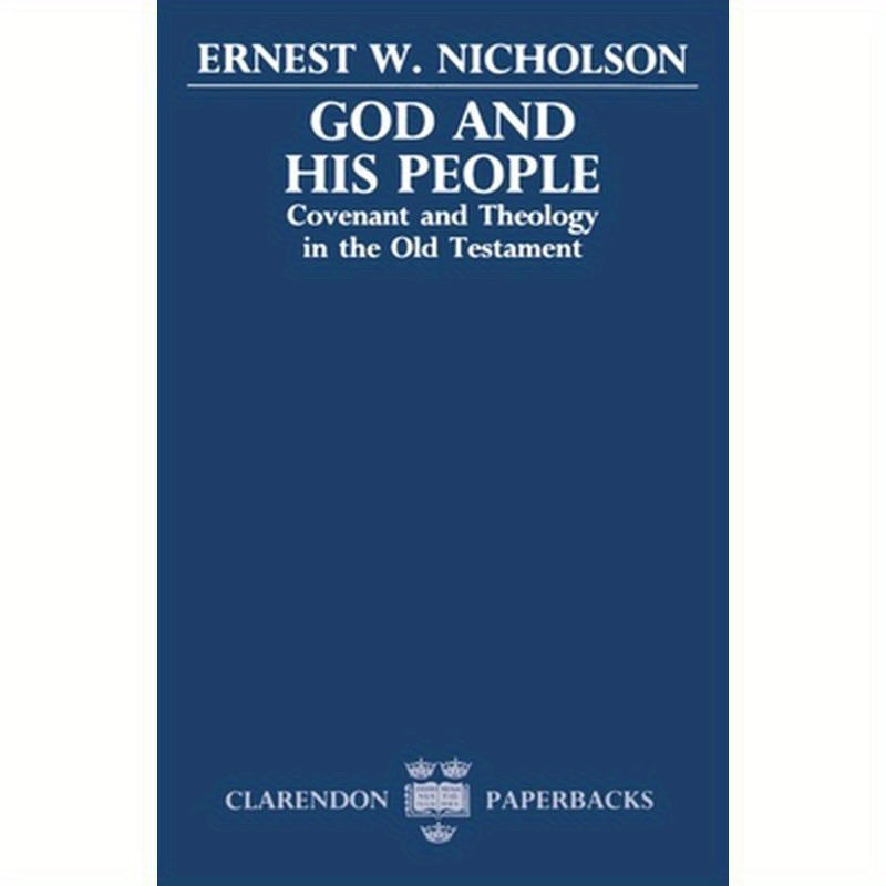God and His People: Covenant and Theology in the Old Testament