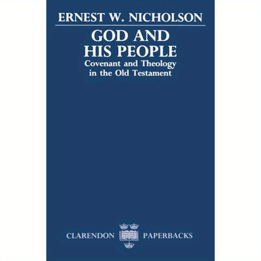 God and His People: Covenant and Theology in the Old Testament