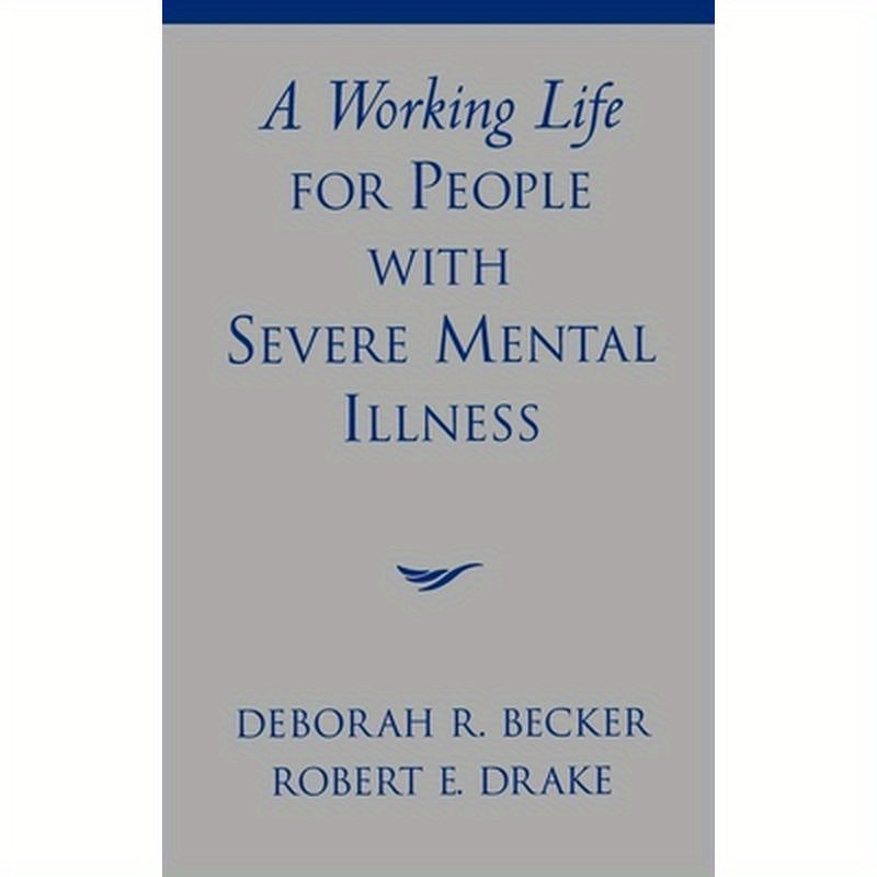 A Working Life for People with Severe Mental Illness