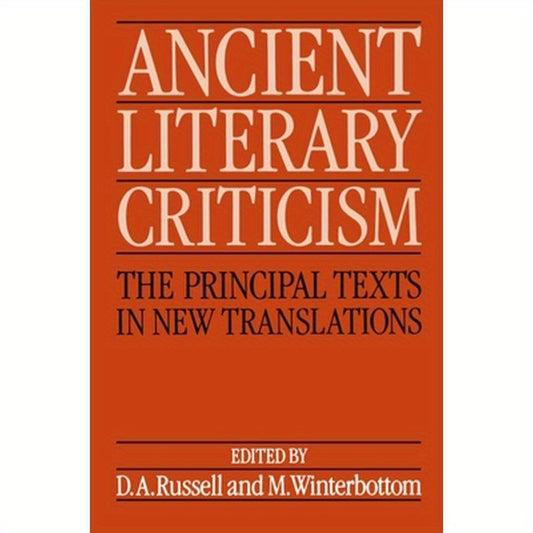Ancient Literary Criticism: The Principal Texts in New Translations
