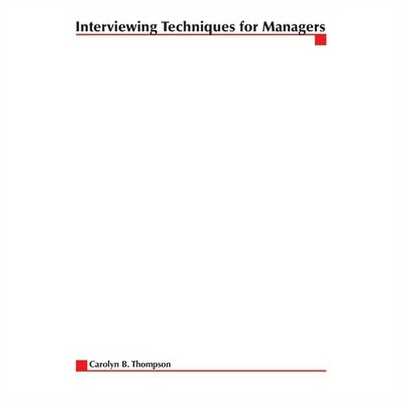 Interviewing Techniques for Managers