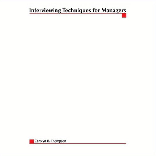 Interviewing Techniques for Managers
