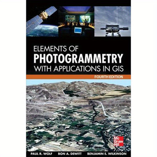 Elements of Photogrammetry with Application in Gis, Fourth Edition