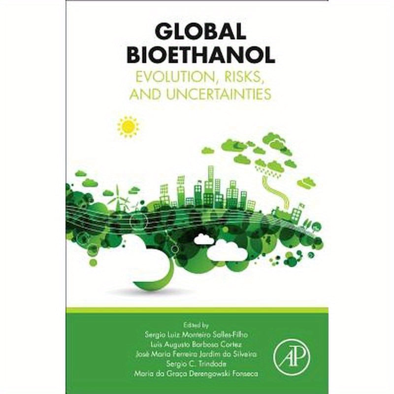 Global Bioethanol: Evolution, Risks, and Uncertainties