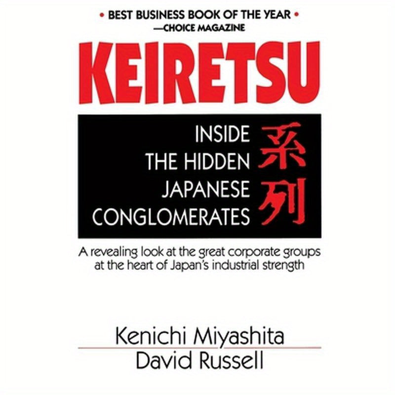 Keiretsu Inside Hidden Japan