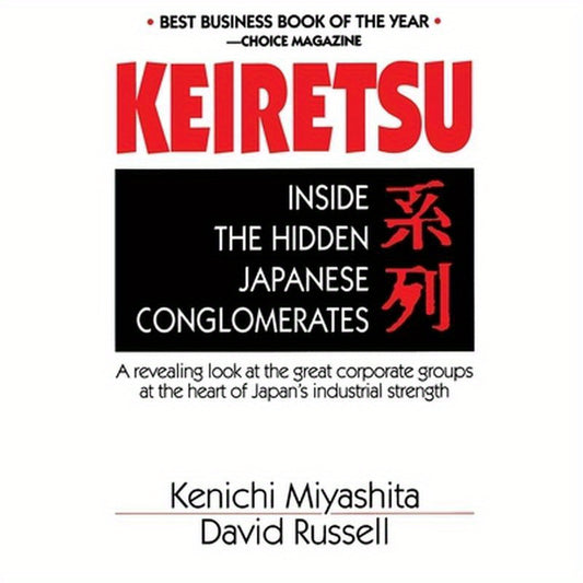 Keiretsu Inside Hidden Japan