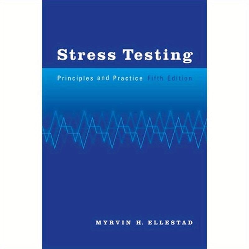 Stress Testing: Principles and Practice, 5th Edition