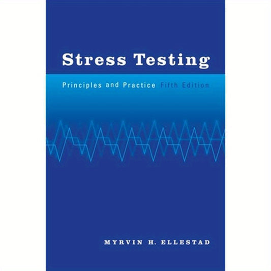 Stress Testing: Principles and Practice, 5th Edition