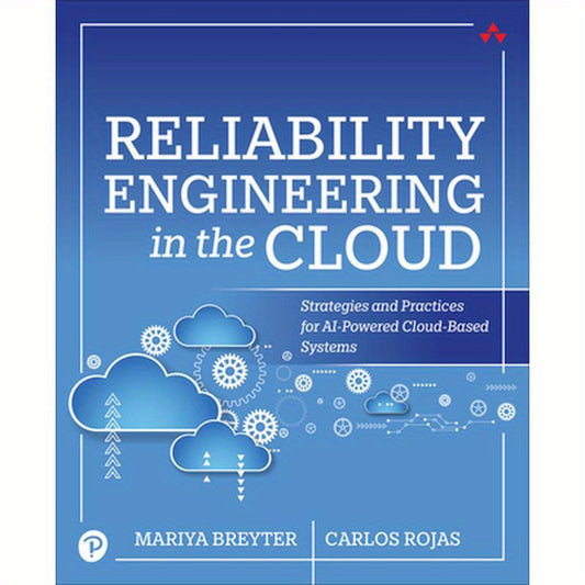 Reliability Engineering in the Cloud: Strategies and Practices for AI-Powered Cloud-Based Systems