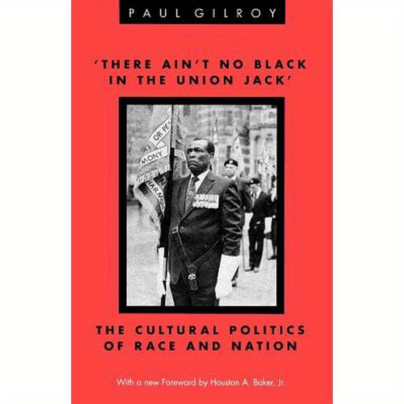 'There Ain't no Black in the Union Jack': The Cultural Politics of Race and Nation
