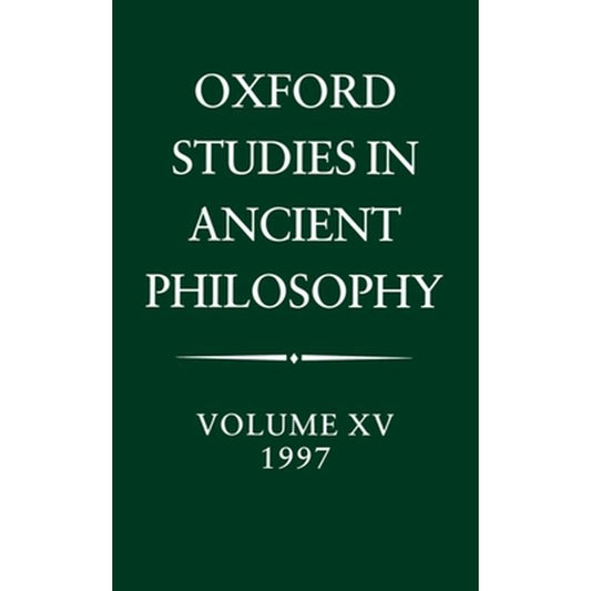 Oxford Studies in Ancient Philosophy: Volume XV: 1997