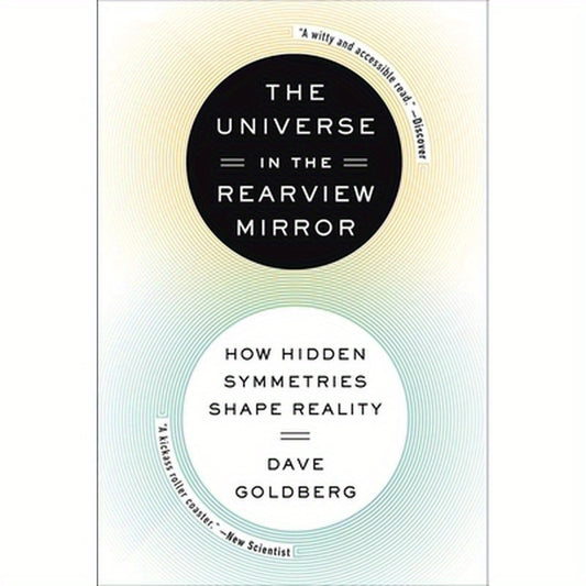 The Universe in the Rearview Mirror: How Hidden Symmetries Shape Reality