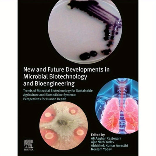New and Future Developments in Microbial Biotechnology and Bioengineering: Trends of Microbial Biotechnology for Sustainable Agriculture and Biomedici