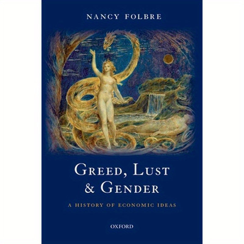 Greed, Lust and Gender: A History of Economic Ideas