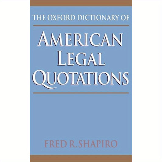 The Oxford Dictionary of American Legal Quotations