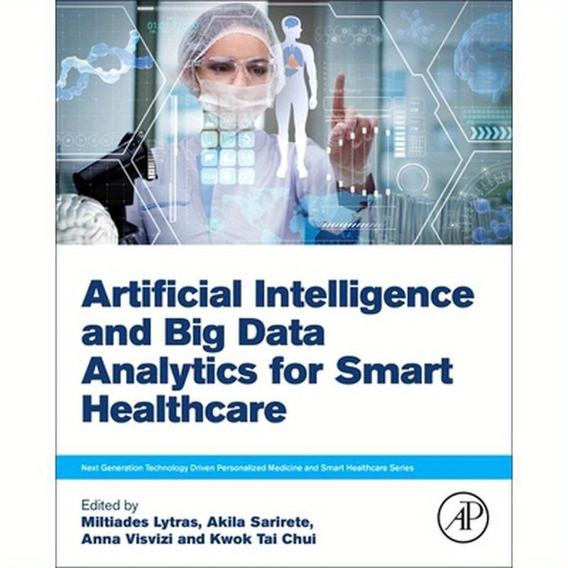 Artificial Intelligence and Big Data Analytics for Smart Healthcare