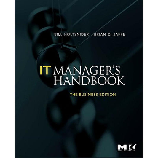 It Manager's Handbook: The Business Edition