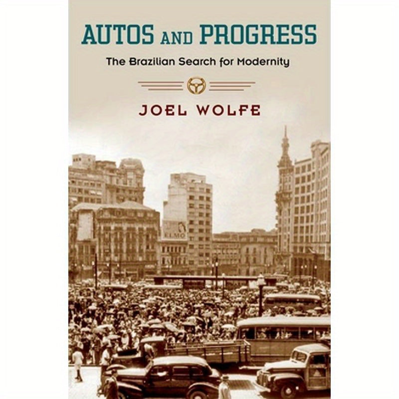 Autos and Progress: The Brazilian Search for Modernity