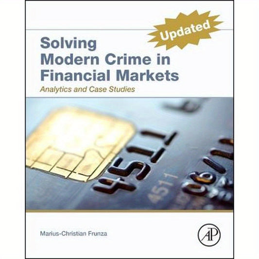 Solving Modern Crime in Financial Markets: Analytics and Case Studies