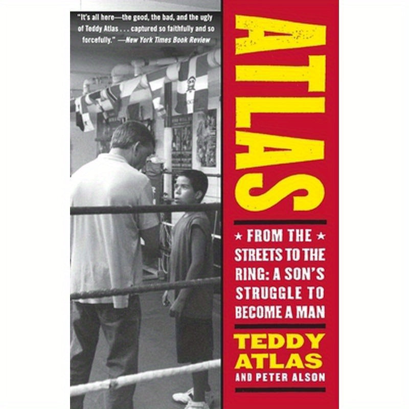 Atlas: From the Streets to the Ring: A Son's Struggle to Become a Man