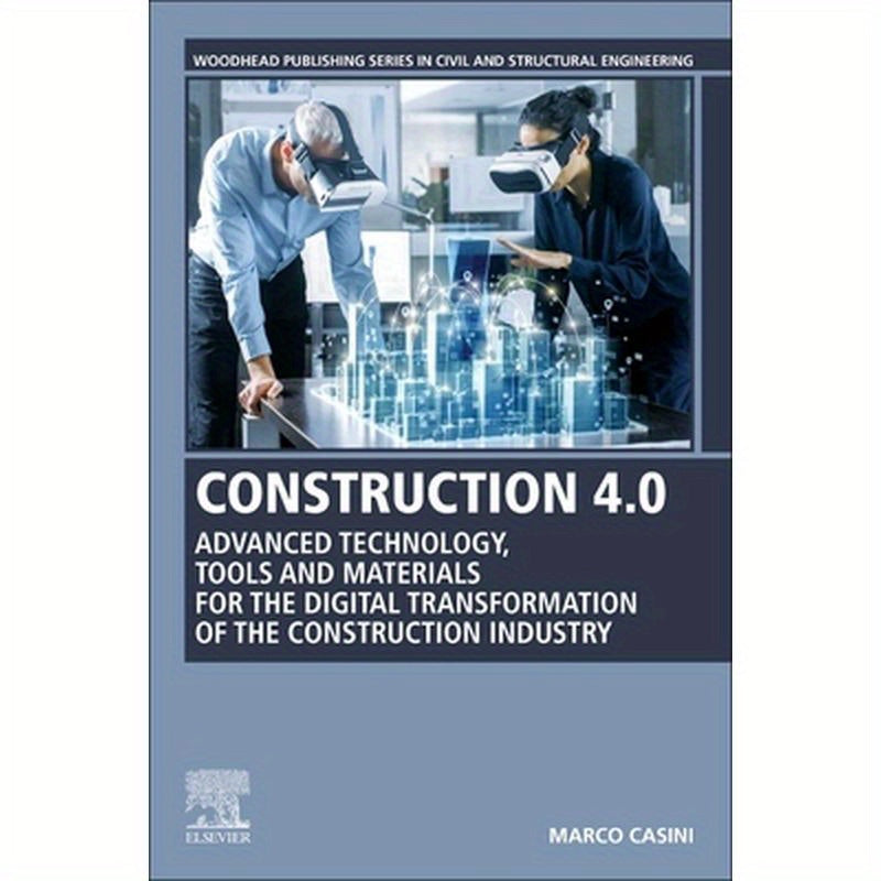 Construction 4.0: Advanced Technology, Tools and Materials for the Digital Transformation of the Construction Industry