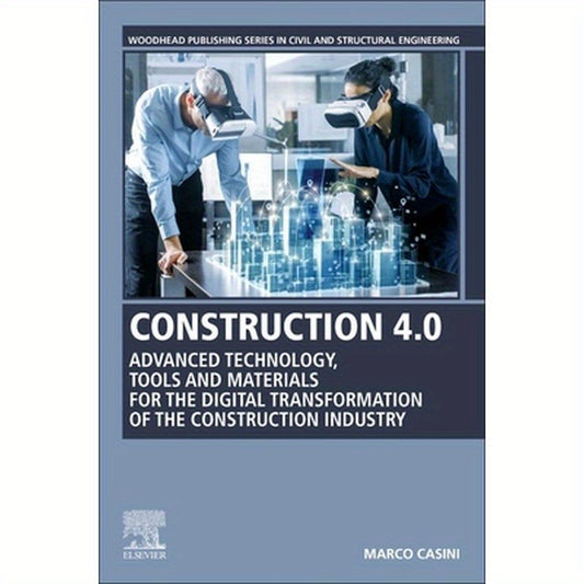 Construction 4.0: Advanced Technology, Tools and Materials for the Digital Transformation of the Construction Industry
