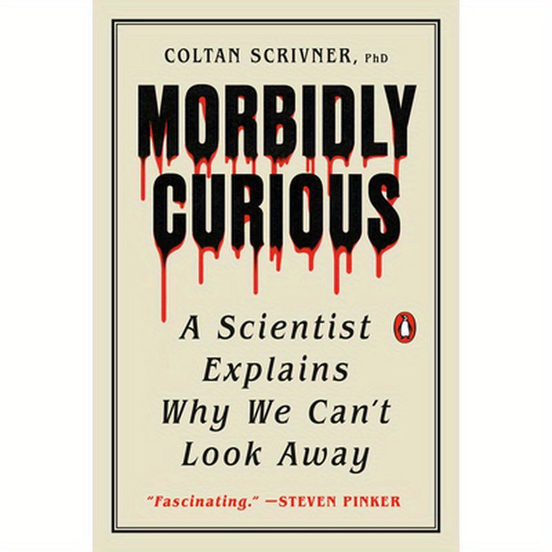Morbidly Curious: A Scientist Explains Why We Can't Look Away
