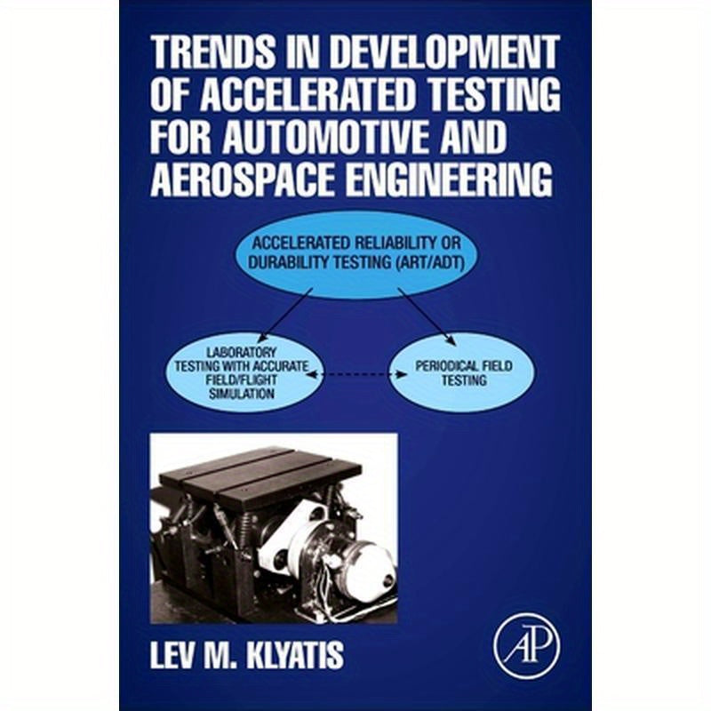 Trends in Development of Accelerated Testing for Automotive and Aerospace Engineering