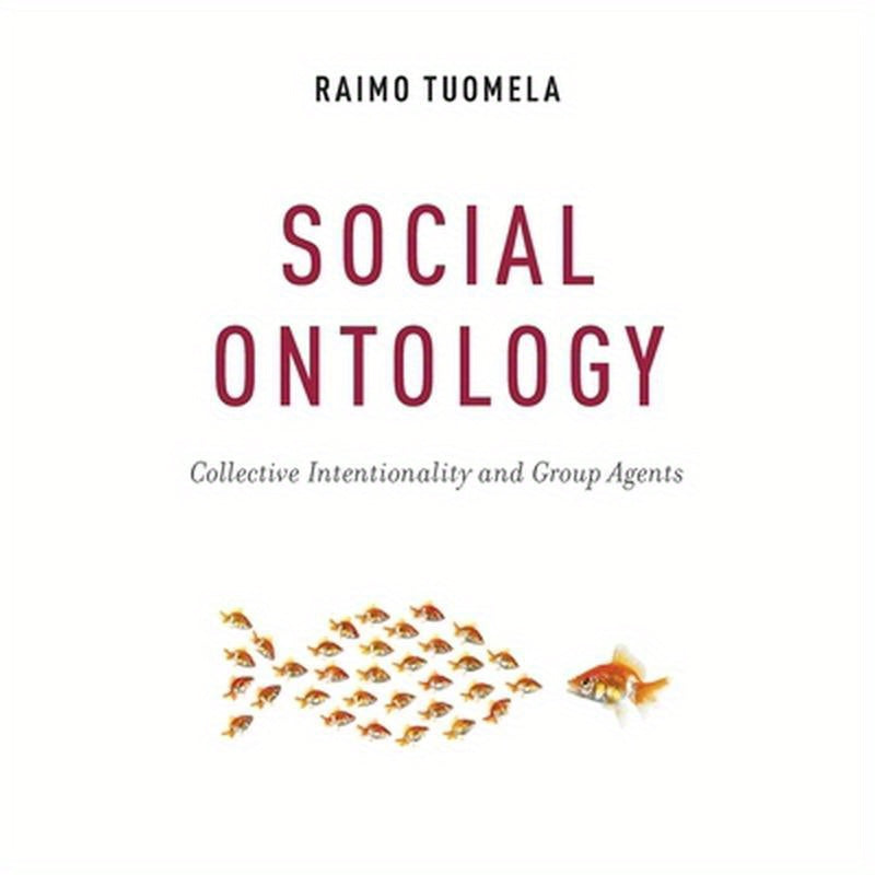 Social Ontology: Collective Intentionality and Group Agents