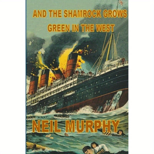 And The Shamrock Grows Green In The West