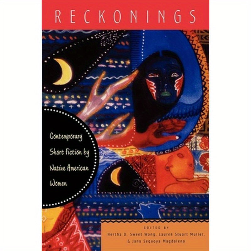 Reckonings: Contemporary Short Fiction by Native American Women