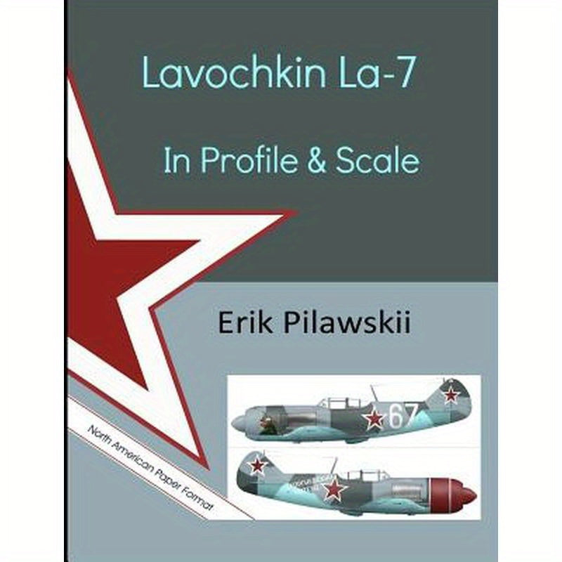 Lavochkin La-7 In Profile & Scale
