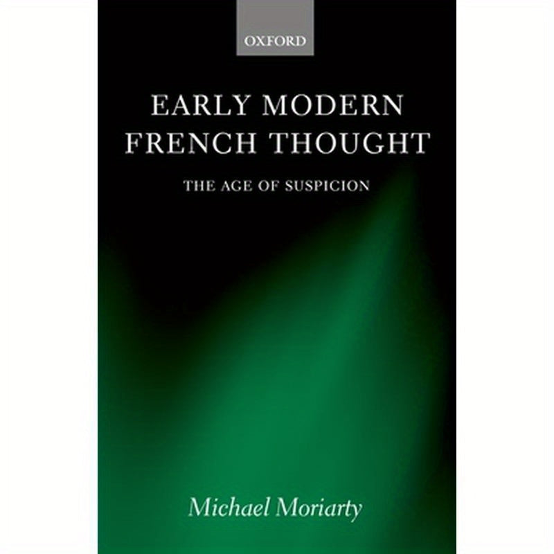 Early Modern French Thought: The Age of Suspicion