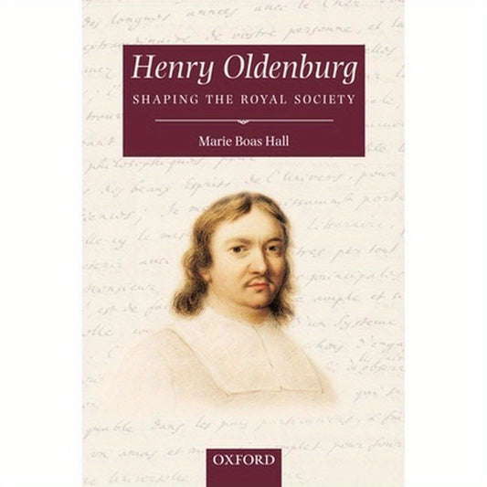 Henry Oldenburg: Shaping the Royal Society