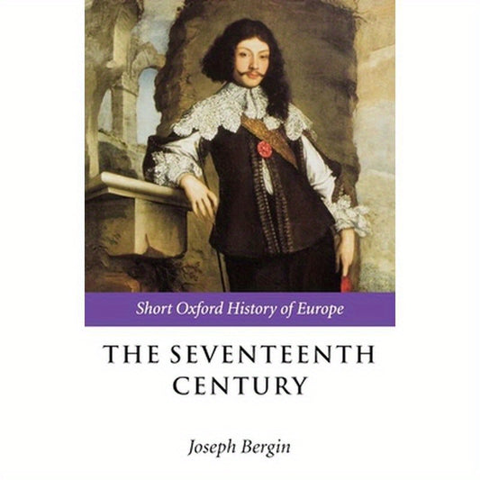 The Seventeenth Century: Europe 1598-1715